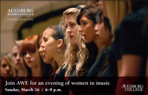 Close-up of Riverside Singers performing. Text reads "Augsburg Women Engaged. Join AWE for an evening of women in music. Sunday, March 26 6-9 p.m."