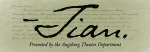 Tian presented by the Augsburg Theater Department